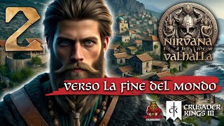 Verso la fine del Mondo  Ep 2  CRUSADER KINGS 3  Nirvana is the new Valhalla [upl. by Gentille]