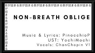 UTAUカバー NonBreath Oblige PinocchioP ChanChopin V1 [upl. by Aerehs]