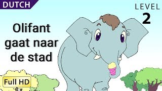 Olifant gaat naar de stad  Leer Nederlands met ondertitels  Verhaal voor kinderen en volwassenen [upl. by Laen]