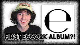 Ecco2k E Album Reaction [upl. by Blase863]