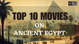 Top 10 Movies On Ancient Egypt [upl. by Fronnia854]