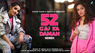 52 Gaj Ka Daman Hindi  Asees Kaur  Renuka Panwar  Shloke Lal  New Hindi Song  ii music [upl. by Berni]