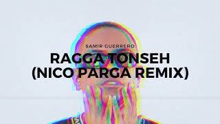 Samir Guerrero Navigator  Ragga Tonseh Nico Parga Remix [upl. by Ylsel838]