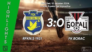 RFKNS 1921 Novi Sad  FK BORAC Šajkaš Highlights 12102024 [upl. by Croft]