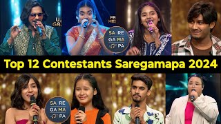 Top 12 Contestants of Saregamapa 2024 Today Episode  Top 12 of Sa re ga ma pa [upl. by Adekahs]