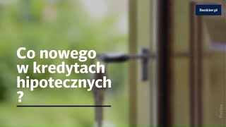 Sprawdzamy nowości w kredytach hipotecznych [upl. by Nyliahs]