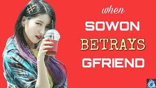 when SOWON betrays GFRIEND [upl. by Guy]