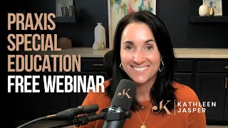 FREE Webinar Praxis Special Education 5354  5543  5355 [upl. by Enitnemelc]