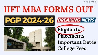 IIFT 202426 Forms Out Important Dates CAT Acceptance Expected Cutoff Placements Eligibility [upl. by Lizned]