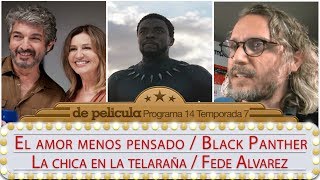 DE PELICULA  programa de TV de Cine  Fede Álvarez  El amor menos pensado  Black Panther [upl. by Oecam]