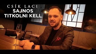 CSÍK LACI  Sajnos titkolni Kell official Music Video [upl. by Edorej110]