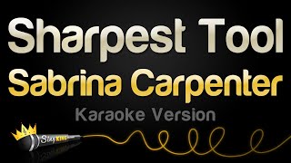 Sabrina Carpenter  Sharpest Tool Karaoke Version [upl. by Goldner]