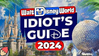 An Idiots Guide to WALT DISNEY WORLD  2024 [upl. by Iliram]