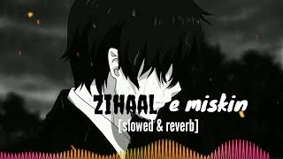 zihaal e miskin slowed amp reverb lofi🎵 song new trending song video [upl. by Hayouqes806]