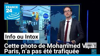 Cette photo de Mohammed VI à Paris n’a pas été trafiquée • FRANCE 24 [upl. by Fayola]