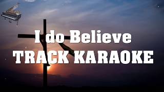 I do Believe Track Karaoke Gaither Vocal [upl. by Selestina]