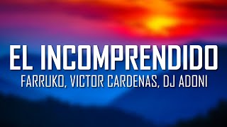 Farruko Victor Cardenas Dj Adoni  El Incomprendido LetraLyricsEnglish Sub  Just Flexin [upl. by Jeno396]