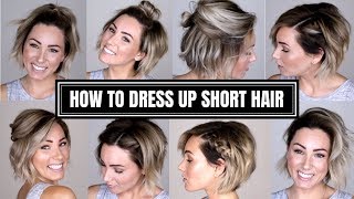 10 EASY WAYS TO DRESS UP SHORT HAIR [upl. by Onahpets]