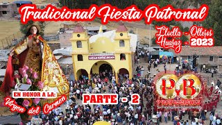 FIESTA PATRONAL DE LLOCLLA HUARAZ 2023 PARTE 2 EN HONOR A LA SANTÍSIMA VIRGEN DEL CARMEN [upl. by Niarbo]