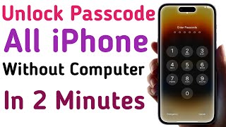 Unlock Passcode All iPhone Without Computer  Reset Passcode  Remove iPhone Forgot Passcode [upl. by Ruthe649]