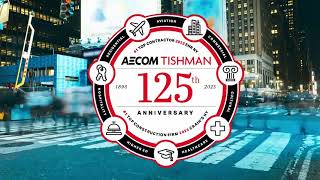 125 Years of AECOM Tishman Reflecting on Our Legacy and Building Our Future [upl. by Aicinod]