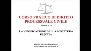 36 LA VERIFICAZIONE DELLA SCRITTURA PRIVATA [upl. by Lenssen]