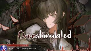 Nightcore  Overstimulated  Lyrics [upl. by Aremmat]