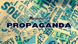 What is the meaning of Propaganda [upl. by Helmut]