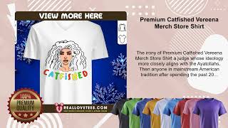 Premium Catfished Vereena Merch Store Shirt [upl. by Enamrej]