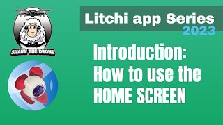 How to tutorial Litchi app The Home Screen shaunthedrone [upl. by Teryn]