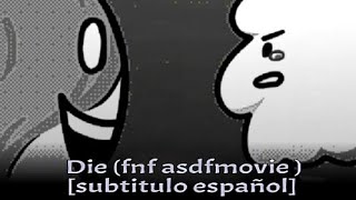 DIE fnf asdfmovie subtitulo español [upl. by Mowbray]