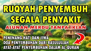 RUQYAH PENYEMBUH SEGALA PENYAKIT [upl. by Adlare]