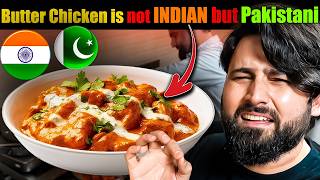 is Butter Chicken 🇮🇳 INDIAN food or 🇵🇰 PAKISTANI [upl. by Llevram]