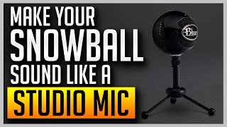 How to Make Your Blue Snowball Sound Like a Professional Studio Mic BEST SETTINGS [upl. by Lleznod]