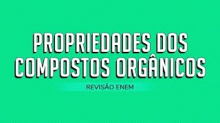 REVISÃO 4  PROPRIEDADES FÍSICAS DOS COMPOSTOS ORGÂNICOS [upl. by Gisella225]