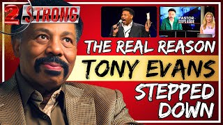 Pastor Tony Evans Steps Down For This Reason  2 STRONG [upl. by Bibah]