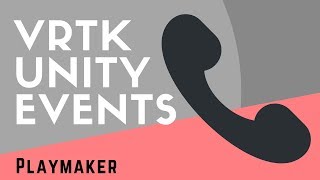 Playmaker Tutorial  VRTK Unity Events [upl. by Coad]