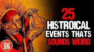 25 Weird Historical Events That Sound Fake [upl. by Dalia]