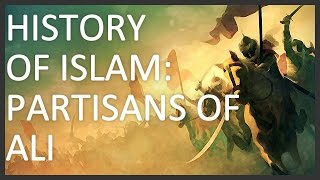 History of Islam Part 4 of 5 Partisans of Ali [upl. by Malamut]