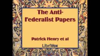 The AntiFederalist Papers FULL Audiobook  part 9 of 11 [upl. by Aicemak]