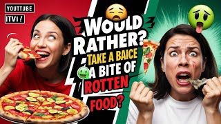 Would You Rather Take a Bite of Rotten Food 🍕🤮 [upl. by Aiyt]