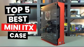 Top 5 Best Mini ITX Case 2024 [upl. by Cadmann879]