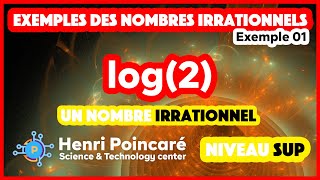 EXEMPLES DES NOMBRES IRRATIONNELS  log 2 UN NOMBRE IRRATIONNEL  DÉMONSTRATION [upl. by Ennaecarg]