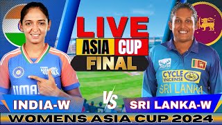 Live India Women vs Sri Lanka Women Womens Asia Cup Final  IND W vs SL W Live score amp commentary [upl. by Eizzik707]