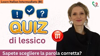 Learn Italian Intermediate B1 Quiz di lessico B1 [upl. by Rivkah]