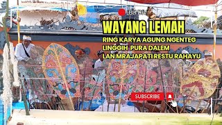 Wayang Lemah Ring Karya Agung Ngenteg Linggih Pura Dalem Lan Mrajapati Restu Rahayu [upl. by Nnaecyoj]