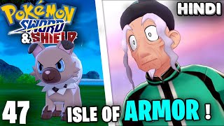 Welcome To ISLE OF ARMOR  Pokemon Sword  Isle Of Armor DLC Gameplay EP47 In Hindi [upl. by Haila839]