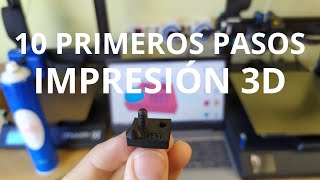 10 PRIMEROS PASOS Para Empezar Con La IMPRESIÓN 3D desde 0 [upl. by Seebeck]