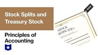 Stock Splits and Treasury Stock  Principles of Accounting [upl. by Tillo]