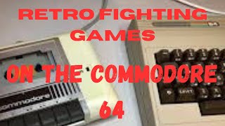 RETRO FIGHTING GAMESOn the Commodore 64 [upl. by Ynoble]